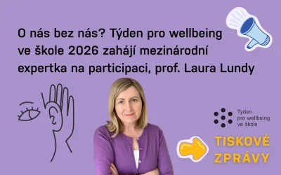 O nás bez nás? Týden pro wellbeing ve škole 2026 zahájí mezinárodní expertka na participaci, prof. Laura Lundy