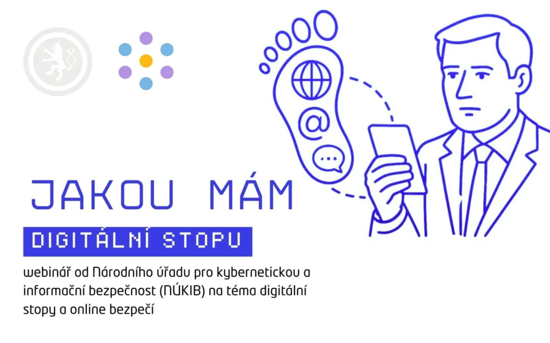 Webinář: Jakou mám digitální stopu (NÚKIB)